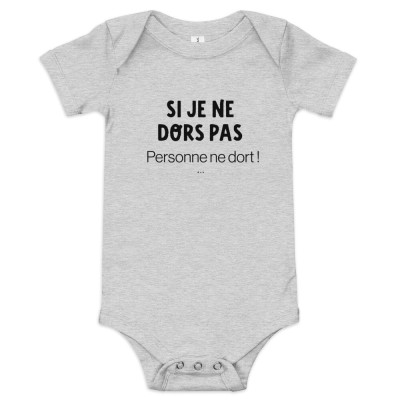 Body bébé « Si je ne dors pas personne ne dort »